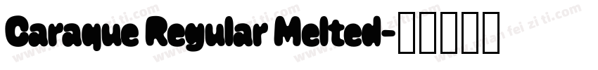 Caraque Regular Melted字体转换